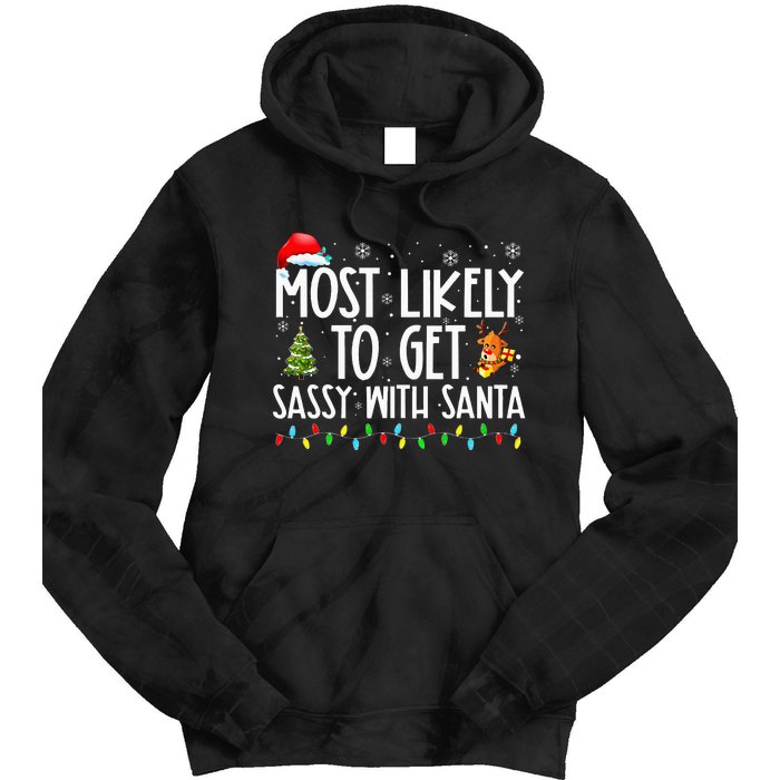 Most Likely To Get Sassy With Santa Funny Family Christmas Tie Dye Hoodie