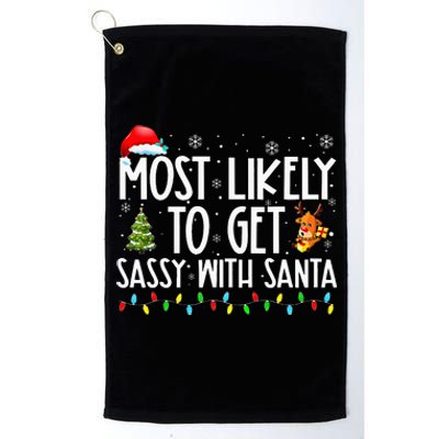 Most Likely To Get Sassy With Santa Funny Family Christmas Platinum Collection Golf Towel