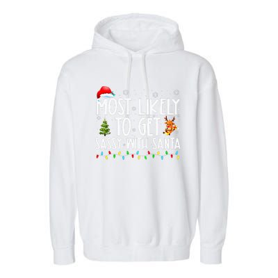 Most Likely To Get Sassy With Santa Funny Family Christmas Garment-Dyed Fleece Hoodie