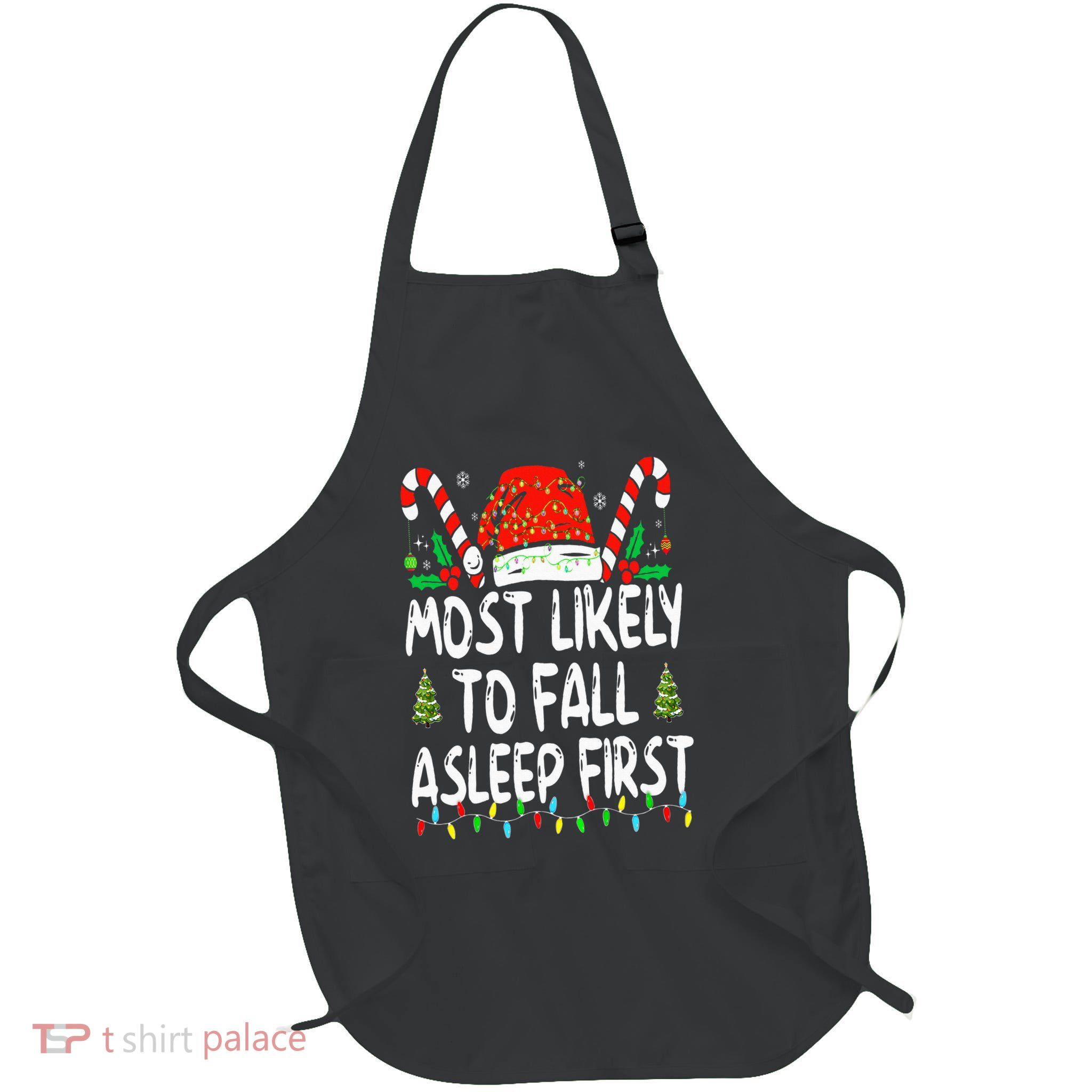 Most Likely To Fall Asleep First Funny Xmas Family Apron