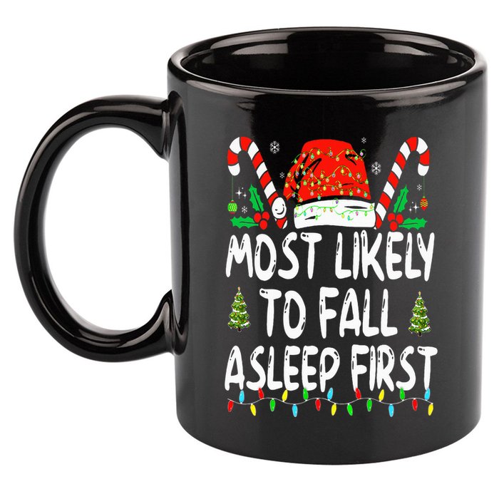 Most Likely To Fall Asleep First Funny Xmas Family 11oz C Handle Ceramic Mug