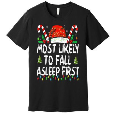 Most Likely To Fall Asleep First Funny Xmas Family Premium T-Shirt