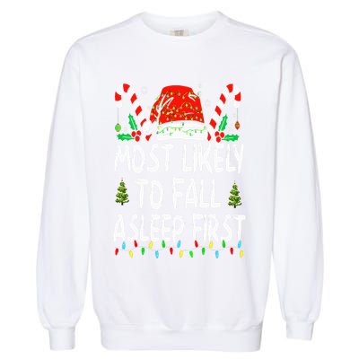 Most Likely To Fall Asleep First Funny Xmas Family Garment-Dyed Sweatshirt