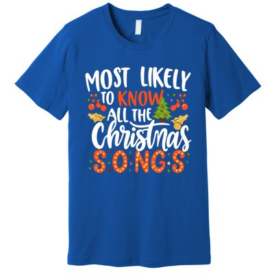 Most Likely To Know All The Christmas Songs Lyrics Xmas Fun Gift Premium T-Shirt