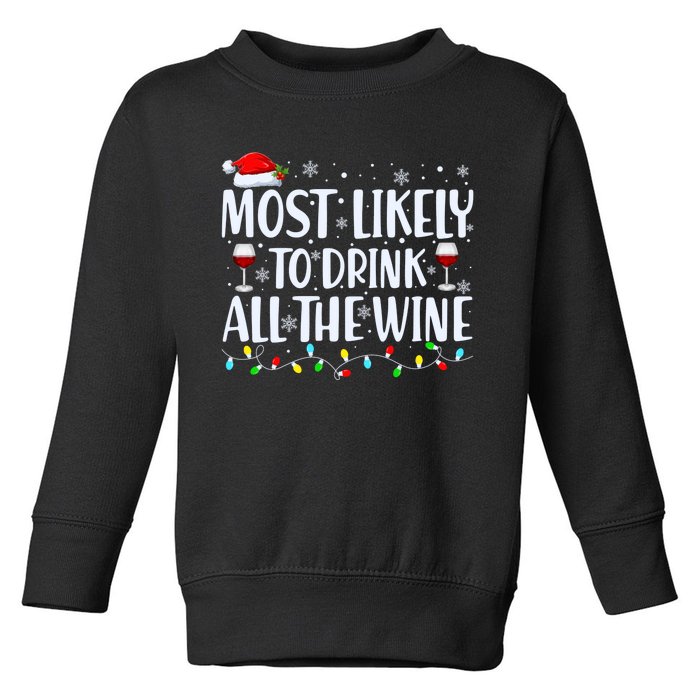 Most Likely To Drink All The Wine Funny Christmas Toddler Sweatshirt