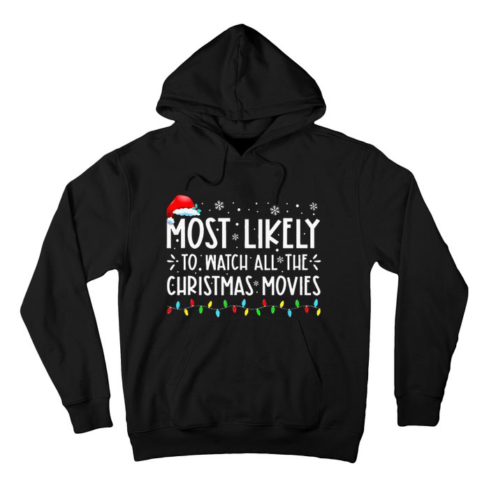 Most Likely To Watch All Christmas Movies Family Xmas Hoodie