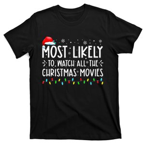 Most Likely To Watch All Christmas Movies Family Xmas T-Shirt