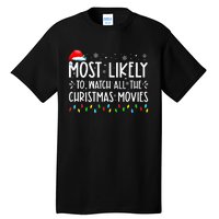 Most Likely To Watch All Christmas Movies Family Xmas Tall T-Shirt