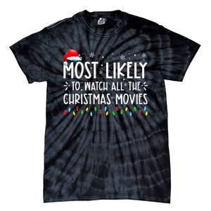 Most Likely To Watch All Christmas Movies Family Xmas Tie-Dye T-Shirt