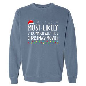 Most Likely To Watch All Christmas Movies Family Xmas Garment-Dyed Sweatshirt