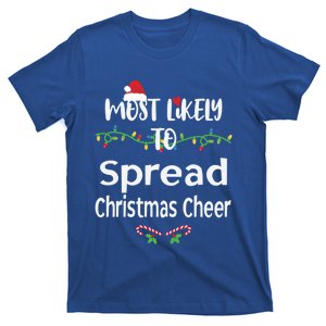 Most Likely To Spread Christmas Cheer Matching Family Xmas Gift T-Shirt