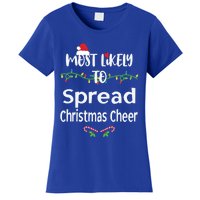 Most Likely To Spread Christmas Cheer Matching Family Xmas Gift Women's T-Shirt