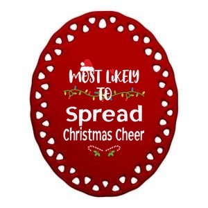 Most Likely To Spread Christmas Cheer Matching Family Xmas Gift Ceramic Oval Ornament