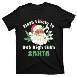 Most Likely To Get High With Santa Christmas Funny Gift T-Shirt