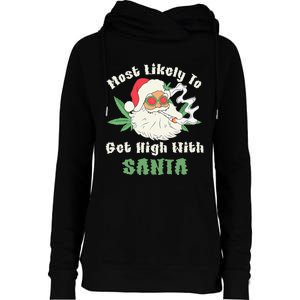 Most Likely To Get High With Santa Christmas Funny Gift Womens Funnel Neck Pullover Hood