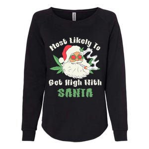 Most Likely To Get High With Santa Christmas Funny Gift Womens California Wash Sweatshirt