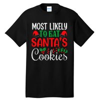 Most Likely To Eat Santa's Cookies Christmas Family Matching Tall T-Shirt