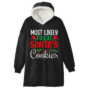 Most Likely To Eat Santa's Cookies Christmas Family Matching Hooded Wearable Blanket