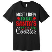 Most Likely To Eat Santa's Cookies Christmas Family Matching Premium T-Shirt