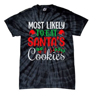 Most Likely To Eat Santa's Cookies Christmas Family Matching Tie-Dye T-Shirt