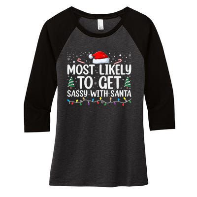 Most Likely To Get Sassy With Santa Funny Christmas Women's Tri-Blend 3/4-Sleeve Raglan Shirt