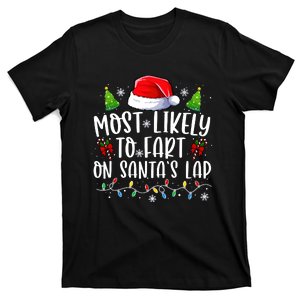 Most Likely To Fart On SantaS Lap Christmas T-Shirt