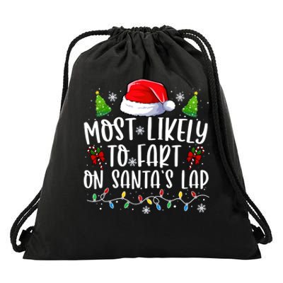 Most Likely To Fart On SantaS Lap Christmas Drawstring Bag