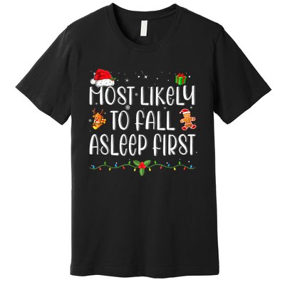 Most Likely To Fall Asleep First Funny Xmas Family Premium T-Shirt