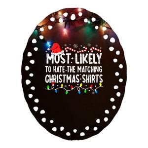 Most Likely To Hate Matching Christmas Family Pajamas Funny Ceramic Oval Ornament