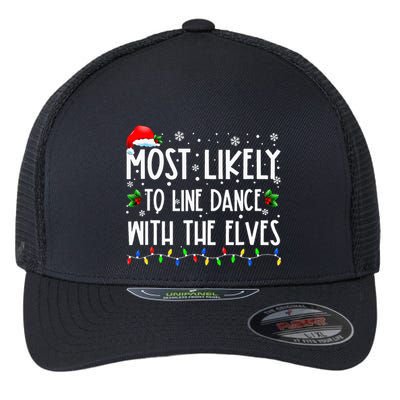 Most Likely To Line Dance With Elves Christmas Dancing Elf Flexfit Unipanel Trucker Cap