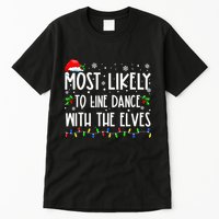 Most Likely To Line Dance With Elves Christmas Dancing Elf Tall T-Shirt