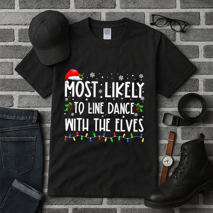 Most Likely To Line Dance With Elves Christmas Dancing Elf Tall T-Shirt