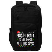 Most Likely To Line Dance With Elves Christmas Dancing Elf Impact Tech Backpack