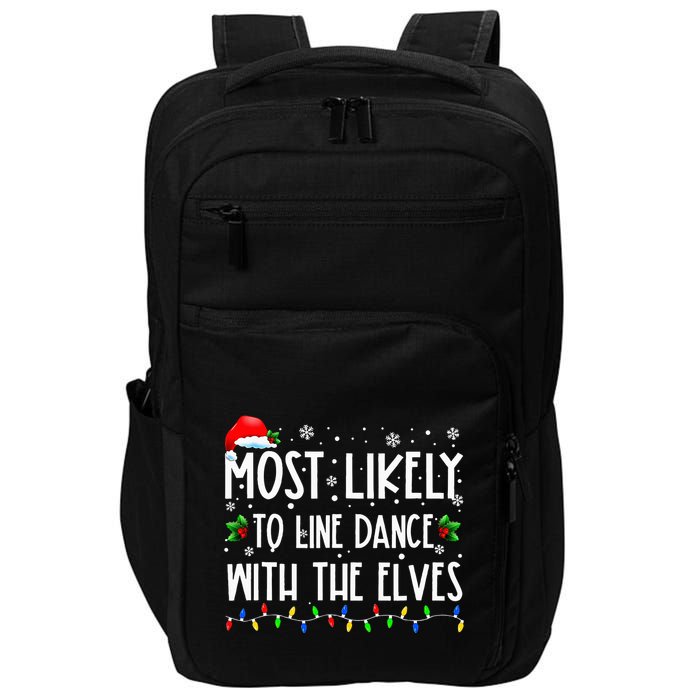 Most Likely To Line Dance With Elves Christmas Dancing Elf Impact Tech Backpack