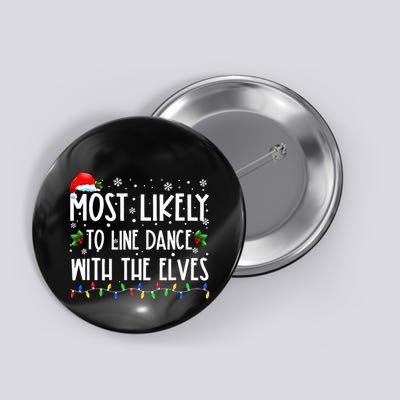 Most Likely To Line Dance With Elves Christmas Dancing Elf Button