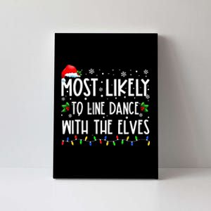 Most Likely To Line Dance With Elves Christmas Dancing Elf Canvas