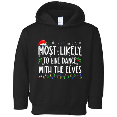 Most Likely To Line Dance With Elves Christmas Dancing Elf Toddler Hoodie
