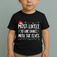 Most Likely To Line Dance With Elves Christmas Dancing Elf Toddler T-Shirt