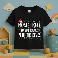Most Likely To Line Dance With Elves Christmas Dancing Elf Toddler T-Shirt
