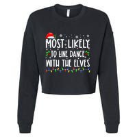 Most Likely To Line Dance With Elves Christmas Dancing Elf Cropped Pullover Crew