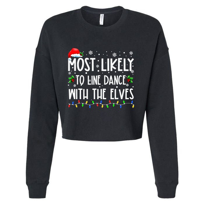 Most Likely To Line Dance With Elves Christmas Dancing Elf Cropped Pullover Crew