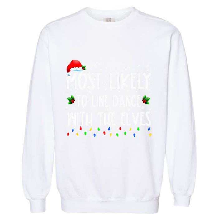 Most Likely To Line Dance With Elves Christmas Dancing Elf Garment-Dyed Sweatshirt
