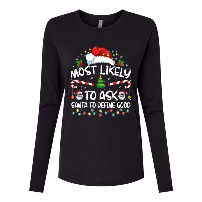 Most Likely To Ask Santa To Define Good Family Christmas Womens Cotton Relaxed Long Sleeve T-Shirt