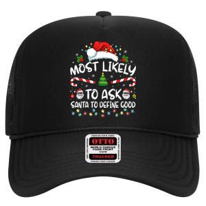 Most Likely To Ask Santa To Define Good Family Christmas High Crown Mesh Back Trucker Hat