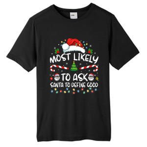 Most Likely To Ask Santa To Define Good Family Christmas Tall Fusion ChromaSoft Performance T-Shirt