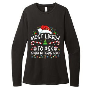 Most Likely To Ask Santa To Define Good Family Christmas Womens CVC Long Sleeve Shirt