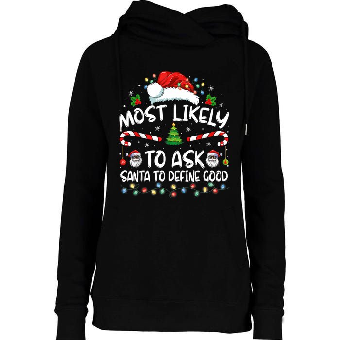 Most Likely To Ask Santa To Define Good Family Christmas Womens Funnel Neck Pullover Hood