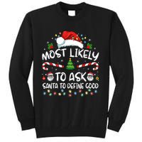 Most Likely To Ask Santa To Define Good Family Christmas Tall Sweatshirt