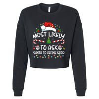 Most Likely To Ask Santa To Define Good Family Christmas Cropped Pullover Crew