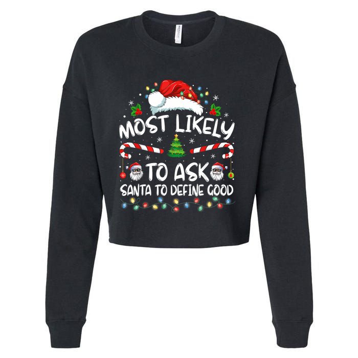 Most Likely To Ask Santa To Define Good Family Christmas Cropped Pullover Crew